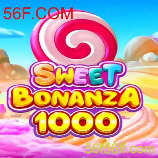 Descubra o Fascinante Mundo de SweetBonanza1000 no 56F.COM